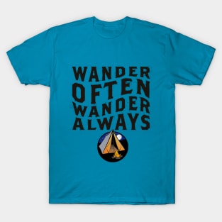 Wander Often Wander Always - Outdoor Camping Tshirt T-Shirt